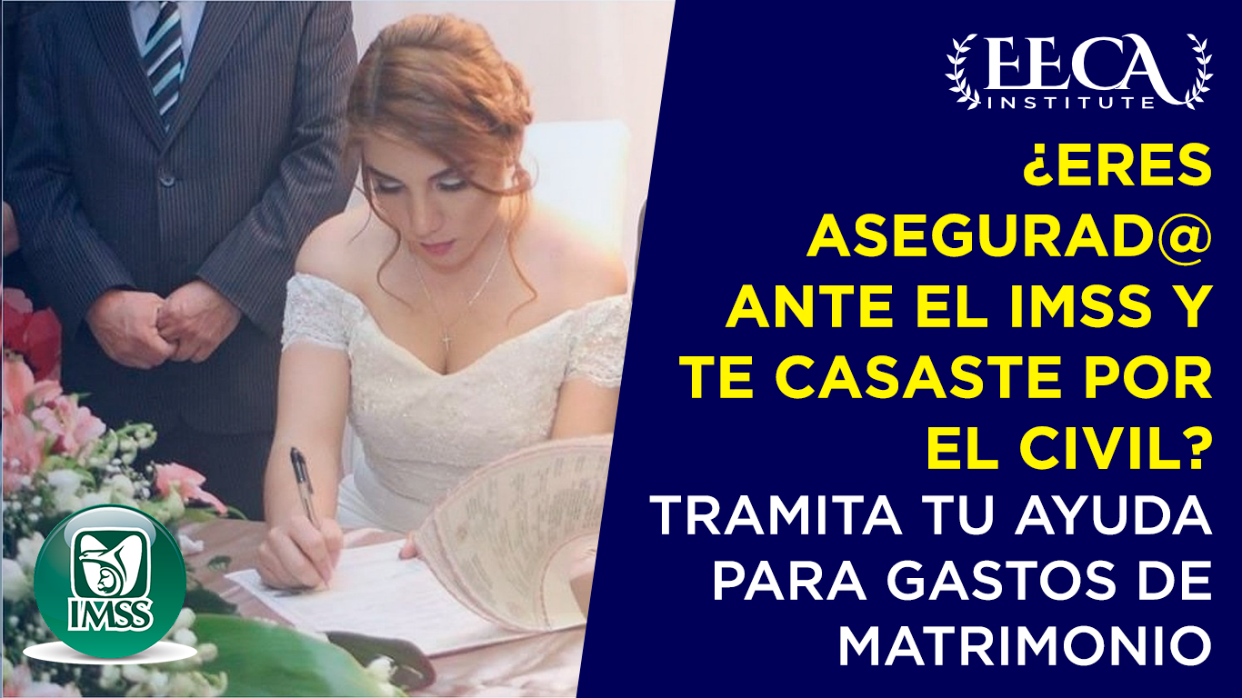 Tramita tu ayuda para Gastos de Matrimonio ante el IMSS - Instituto EECA